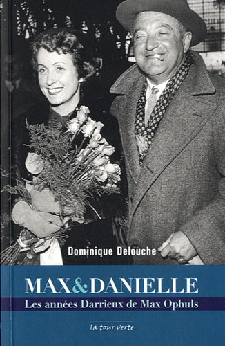 Max & Danielle : les années Darrieux de Max Ophuls