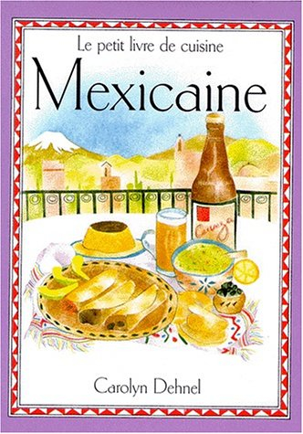 Le petit livre de cuisine mexicaine
