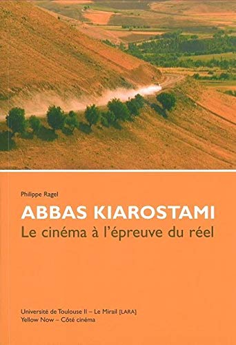 Abbas Kiarostami : le cinéma à l'épreuve du réel
