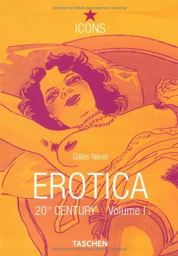 Erotica 20th Century. Vol. 1. From Rodin to Picasso