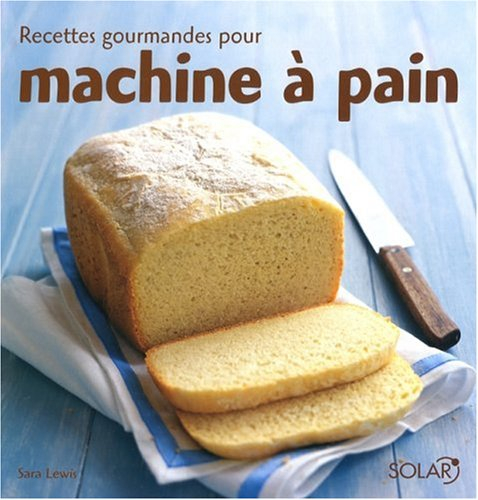 Recettes gourmandes pour machine à pain