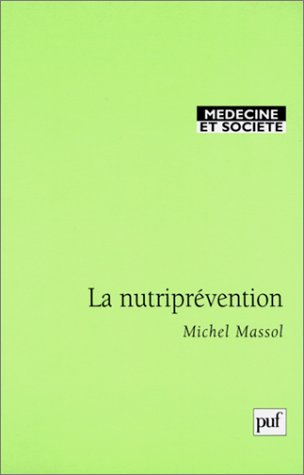 Alimentation préventive et curative. Vol. 1. La nutriprévention