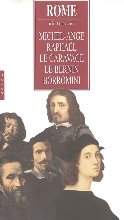 Rome : où trouver Michel-Ange, Raphaël, Le Caravage, Le Bernin, Borromini