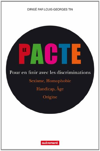 Le pacte pour en finir avec les discriminations : sexisme, homophobie, handicap, âge, origine