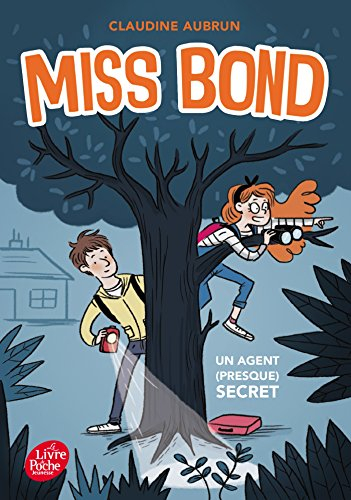 Miss Bond. Vol. 1. Un agent (presque) secret