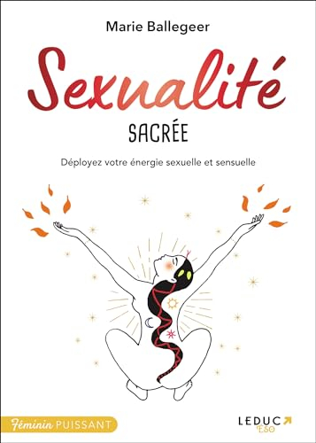 Sexualité sacrée : déployez votre énergie sexuelle et sensuelle