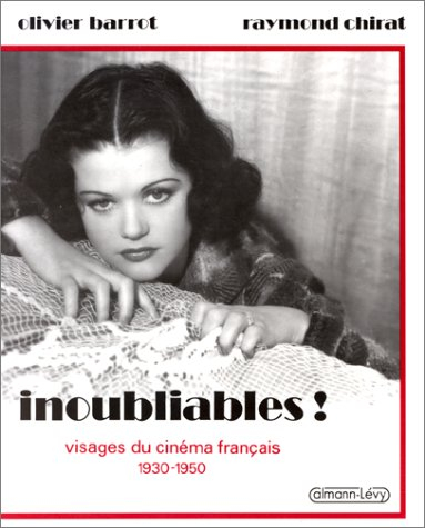 Inoubliables ! : visages du cinéma français 1930-1950
