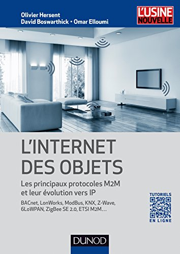 L'Internet des objets : les principaux protocoles M2M et leur évolution vers IP : avec BACnet, LonWo