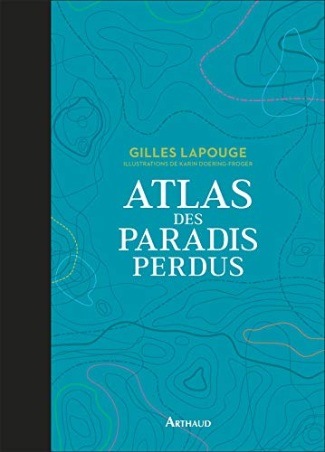 Atlas des paradis perdus