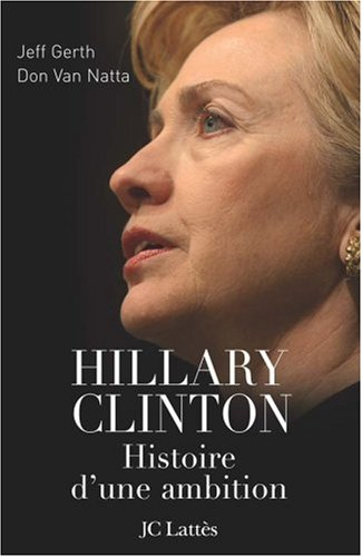 Hillary Clinton : histoire d'une ambition