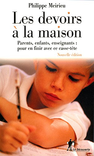 Les devoirs à la maison : parents, enfants, enseignants : pour en finir avec ce casse-tête