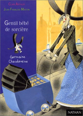 Germaine Chaudeveine. Vol. 4. Gentil bébé de sorcière