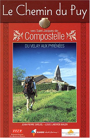 le chemin du puy vers saint-jacques-de-compostelle : guide pratique du pèlerin