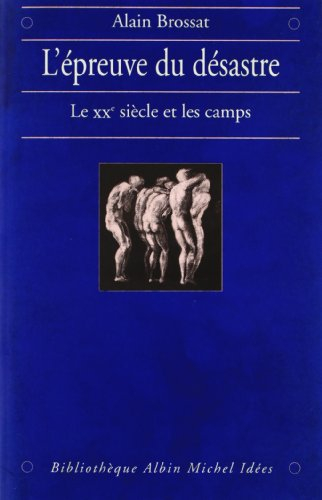 L'épreuve du désastre : le XXe siècle et les camps