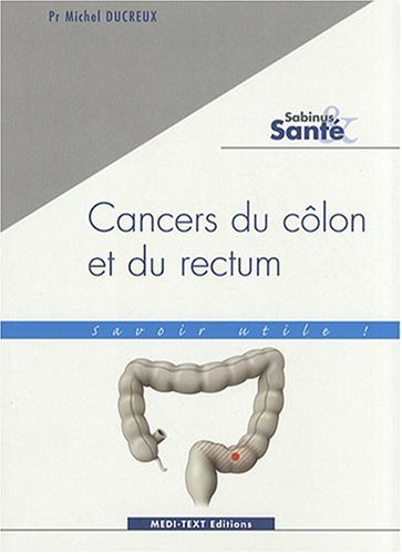 Cancers du côlon et du rectum : savoir utile !