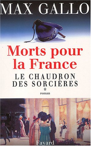 Morts pour la France. Vol. 1. Le chaudron des sorcières, 1913-1915