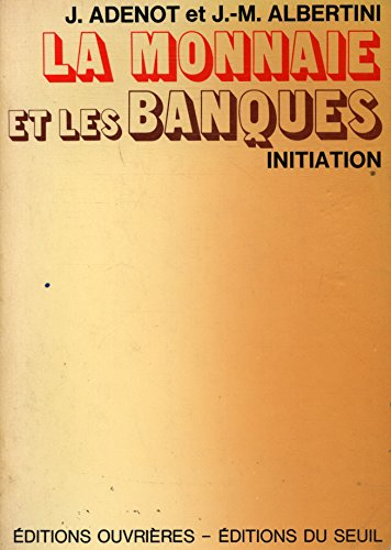 la monnaie et les banques / adenot, jacques/ albertini, jean marie / réf: 21738