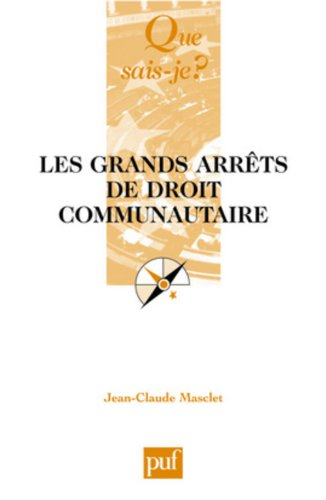 Les grands arrêts de droit communautaire : droit institutionnel : Cour de justice des Communautés eu