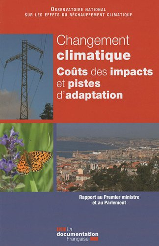 Changement climatique : coût des impacts et pistes d'adaptation : rapport au Premier ministre et au 
