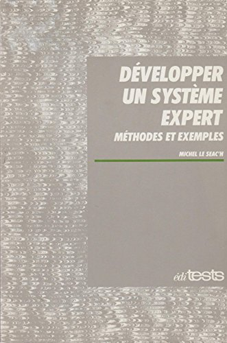Développerçun système expert : méthodes et exemples
