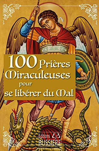 100 prières miraculeuses pour se libérer du mal