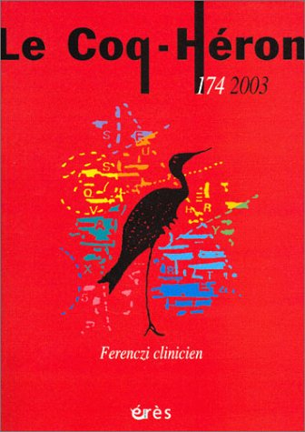Coq Héron (Le), n° 174. Ferenczi clinicien