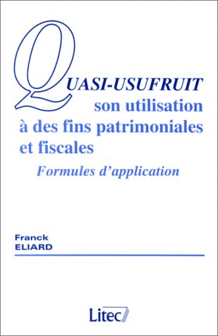 Quasi-usufruit : son utilisation à des fins patrimoniales et fiscales, formules d'application