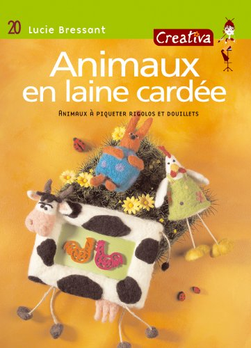 Animaux en laine cardée : animaux à piqueter rigolos et douillets