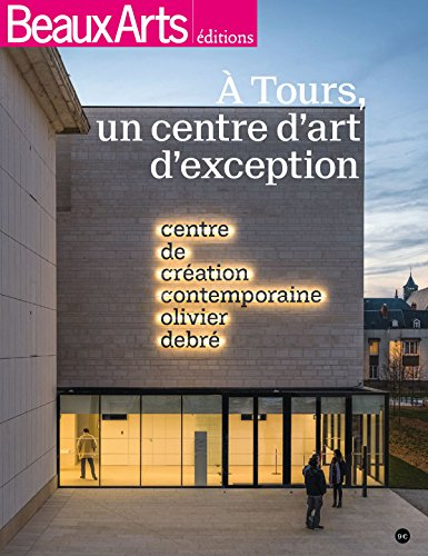 A Tours, un centre d'art d'exception : Centre de création contemporaine Olivier Debré