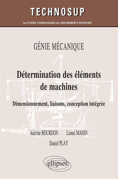 Détermination des éléments de machines : dimensionnement, liaisons, conception intégrée
