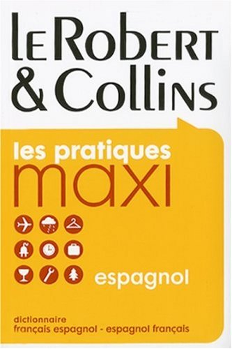 Le Robert et Collins maxi espagnol : dictionnaire français-espagnol, espagnol-français