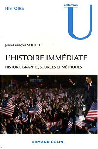 L'histoire immédiate : historiographie, sources et méthodes