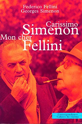 Carissimo Simenon, mon cher Fellini - Federico Fellini, Georges Simenon