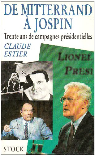 De Mitterrand à Jospin : trente ans de campagnes présidentielles