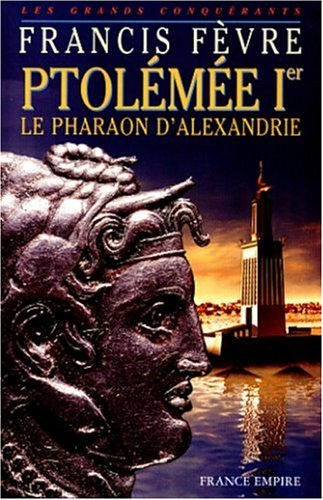 Ptolémée Ier : le pharaon d'Alexandrie