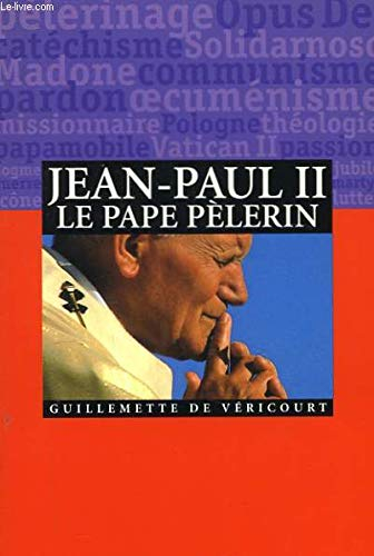 Jean-Paul II, le pape pèlerin