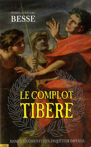 Le complot Tibère : une enquête de Manius Maximius Furius