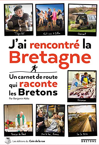 J'ai rencontré la Bretagne : un carnet de route qui raconte les Bretons