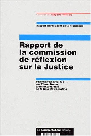 Rapport de la Commission de réflexion sur la justice : rapport au président de la République. Vol. 1
