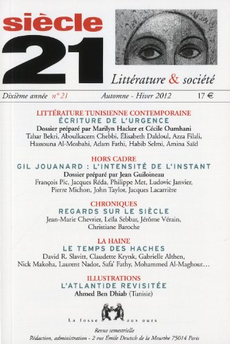 Siècle 21, littérature & société, n° 21. Littérature tunisienne contemporaine