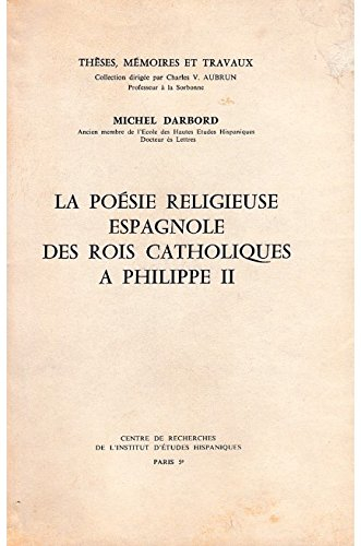 la poésie religieuse espagnole des rois catholiques à philippe ii (collection thèses, mémoires et tr