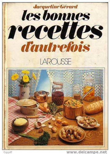 les bonnes recettes d'autrefois (french edition)