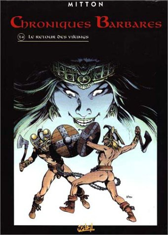 Chroniques barbares. Vol. 4. Le retour des Vikings