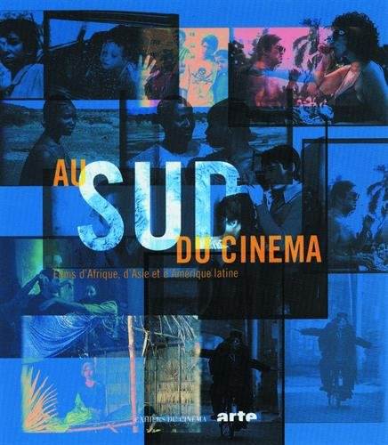 Au Sud du cinéma : films d'Afrique, d'Asie et d'Amérique latine