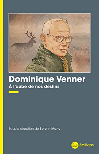 Dominique Venner : à l'aube de nos destins