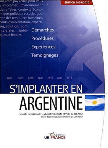 S'implanter en Argentine : démarches, procédures, expériences, témoignages
