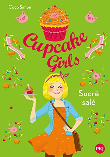 Cupcake girls. Vol. 3. Sucré salé