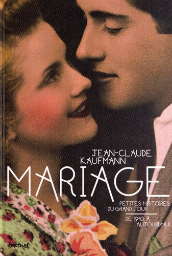 Mariage : petites histoires du grand jour, de 1940 à aujourd'hui