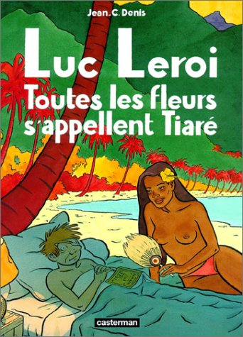 Luc Leroi. Vol. 5. Toutes les fleurs s'appellent Tiaré
