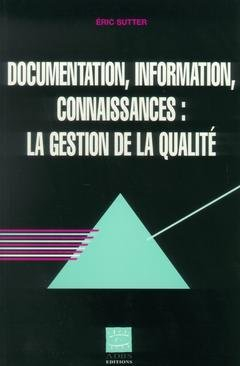 Documentation, information, connaissances : la gestion de la qualité